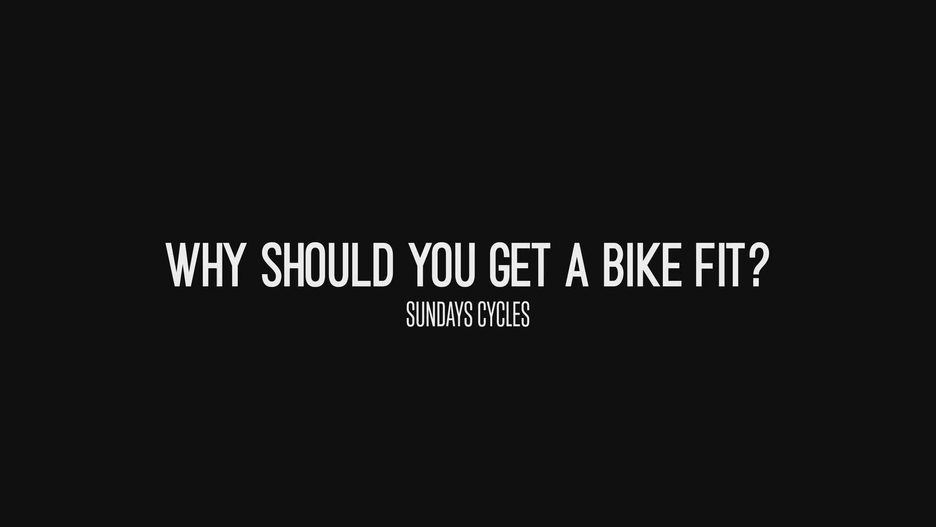 Why You Should Get a Bike Fit - Sundays Cycles process video